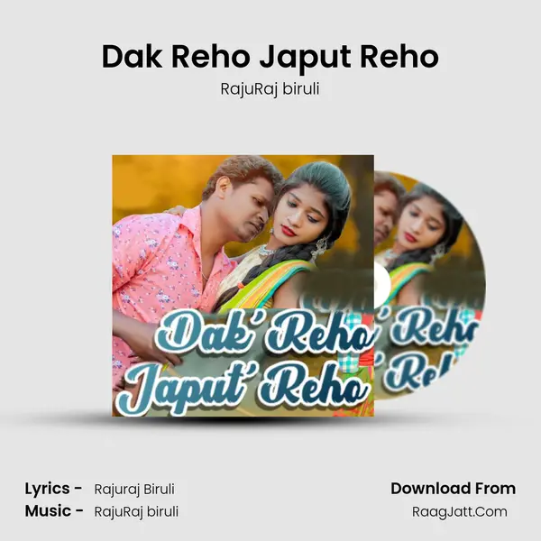 Dak' Reho Japut' Reho - RajuRaj biruli