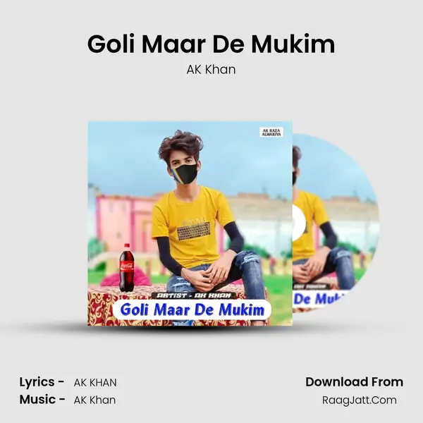 Goli Maar De Mukim MP3 Song by AK Khan Cover