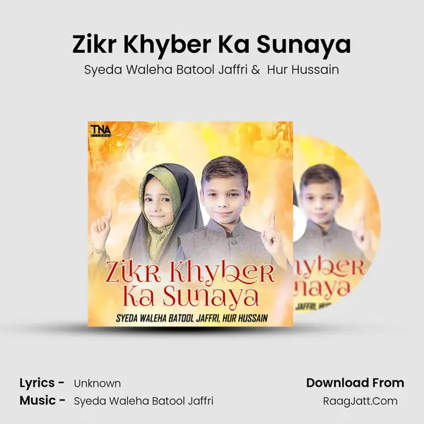 Zikr Khyber Ka Sunaya mp3 song