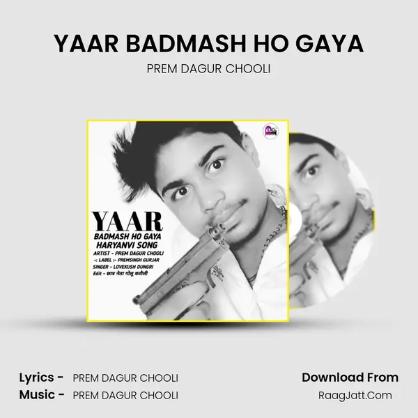 YAAR BADMASH HO GAYA - PREM DAGUR CHOOLI