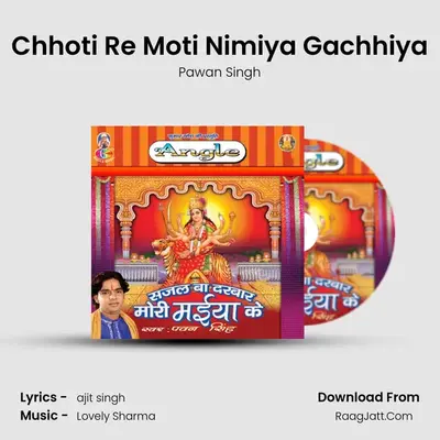 Chhoti Re Moti Nimiya Gachhiya mp3 song