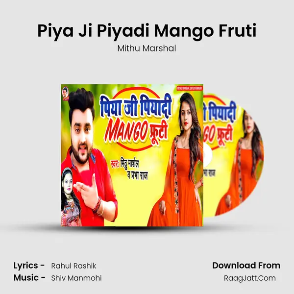 Piya Ji Piyadi Mango Fruti mp3 song