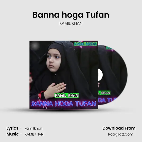 Banna hoga Tufan - KAMIL KHAN