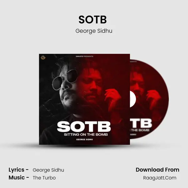 SOTB (Sitting On The Bomb) - George Sidhu