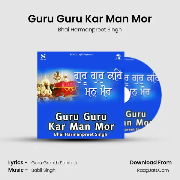 Guru Guru Kar Man Mor MP3 Song by Bhai Harmanpreet Singh Cover