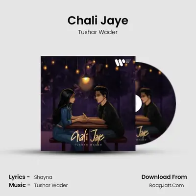 Chali Jaye - Tushar Wader