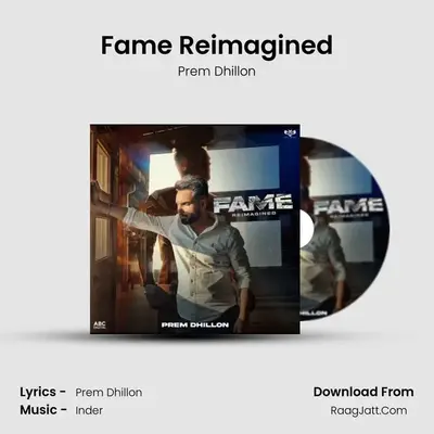 Fame Reimagined - Prem Dhillon