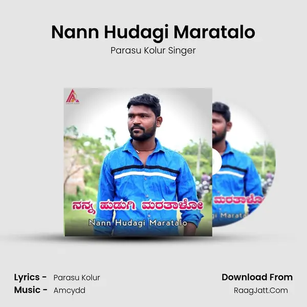 Nann Hudagi Maratalo - Parasu Kolur Singer