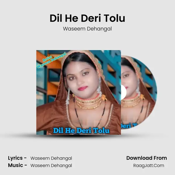Dil He Deri Tolu - Waseem Dehangal