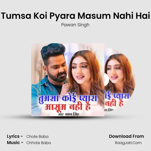 Tumsa Koi Pyara Masum Nahi Hai - Pawan Singh