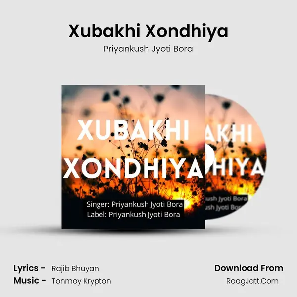 Xubakhi Xondhiya - Priyankush Jyoti Bora