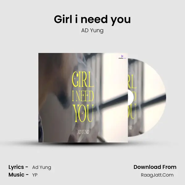 Girl i need you MP3 Song by AD Yung Cover