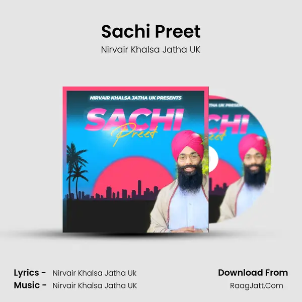 Sachi Preet MP3 Song by Nirvair Khalsa Jatha UK Cover