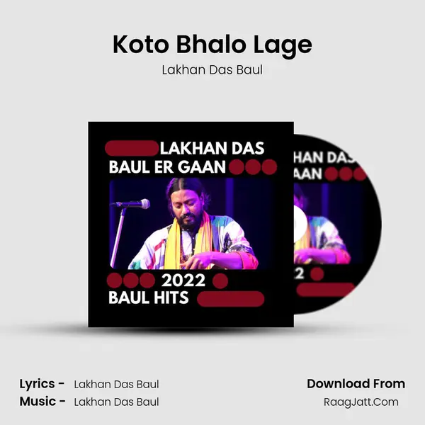 Koto Bhalo Lage MP3 Song by Lakhan Das Baul Cover