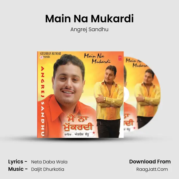 Main Na Mukardi MP3 Song by Angrej Sandhu Cover