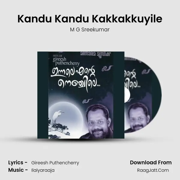 Kandu Kandu Kakkakkuyile MP3 Song by M G Sreekumar Cover