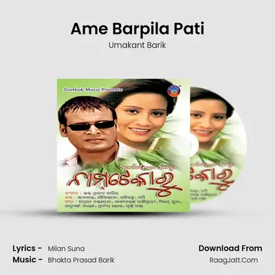 Ame Barpila Pati MP3 Song by Umakant Barik Cover