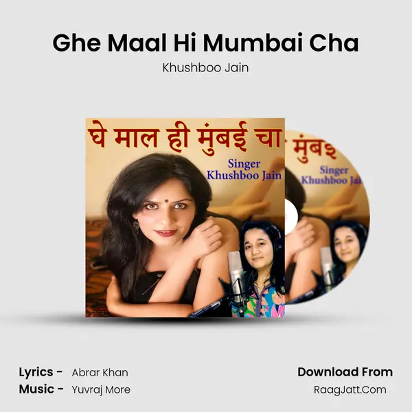 Ghe Maal Hi Mumbai Cha - Khushboo Jain