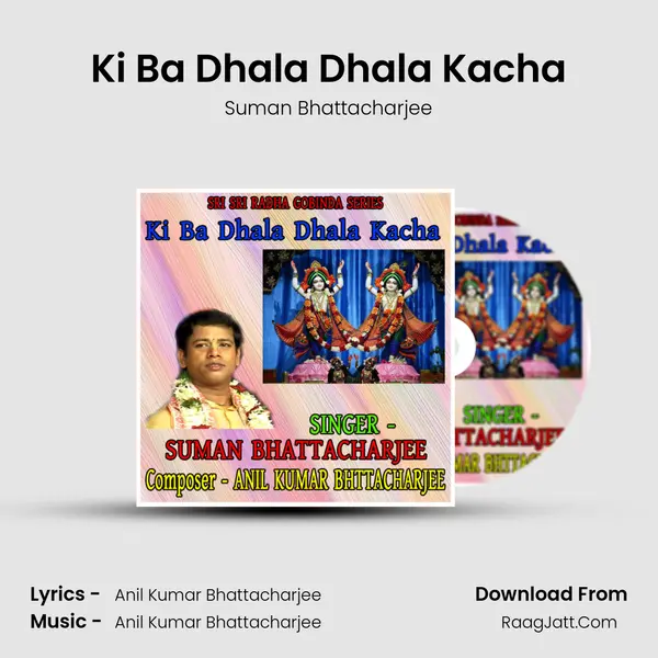 Ki Ba Dhala Dhala Kacha MP3 Song by Suman Bhattacharjee Cover