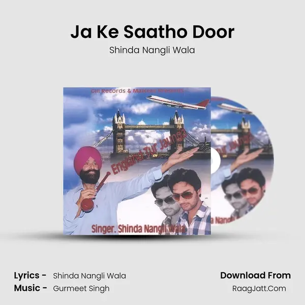 Ja Ke Saatho Door MP3 Song by Shinda Nangli Wala Cover