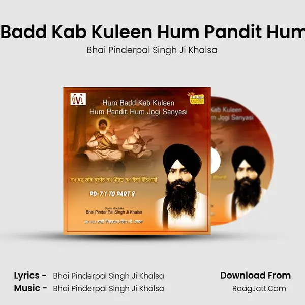 Hum Badd Kab Kuleen Hum Pandit Hum Jogi MP3 Song by Bhai Pinderpal Singh Ji Khalsa Cover