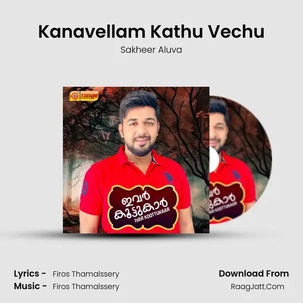 Kanavellam Kathu Vechu MP3 Song by Sakheer Aluva Cover