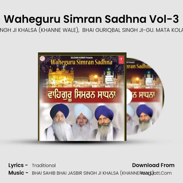 Waheguru Simran Sadhna Vol-3 MP3 Song by BHAI SAHIB BHAI JASBIR SINGH JI KHALSA (KHANNE WALE) Cover