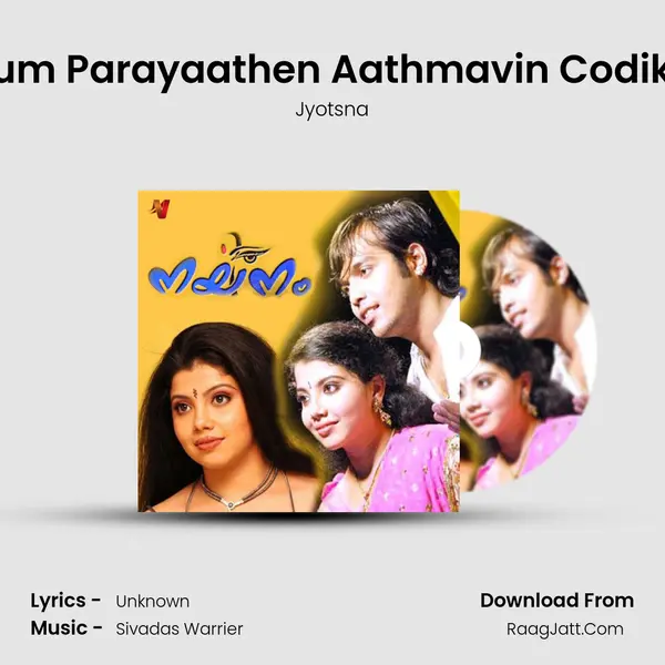 Aarum Parayaathen Aathmavin Codikayil MP3 Song by Jyotsna Cover