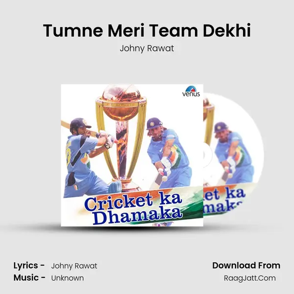 Tumne Meri Team Dekhi MP3 Song by Johny Rawat Cover