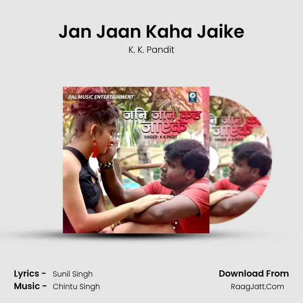 Jan Jaan Kaha Jaike MP3 Song by K. K. Pandit Cover
