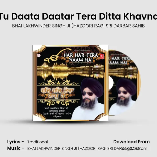 Tu Daata Daatar Tera Ditta Khavna MP3 Song by BHAI LAKHWINDER SINGH JI (HAZOORI RAGI SRI DARBAR SAHIB Cover