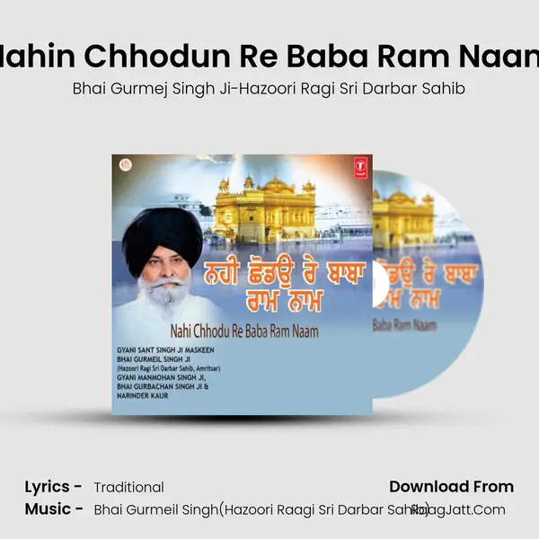 Nahin Chhodun Re Baba Ram Naam MP3 Song by Bhai Gurmej Singh Ji-Hazoori Ragi Sri Darbar Sahib Cover