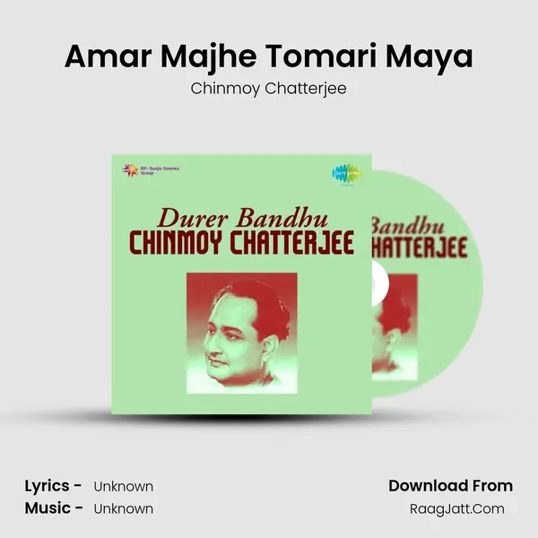Amar Majhe Tomari Maya MP3 Song by Chinmoy Chatterjee Cover