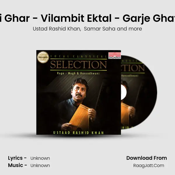 Raga Megh - Piya Nahi Ghar - Vilambit Ektal - Garje Ghata Ghan - Drut Jhaptal MP3 Song by Ustad Rashid Khan Cover