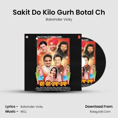 Sakit Do Kilo Gurh Botal Ch MP3 Song by Balwinder Vicky Cover
