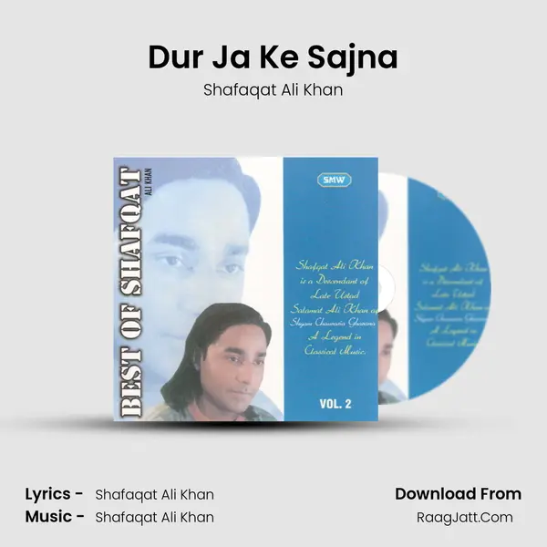 Dur Ja Ke Sajna MP3 Song by Shafaqat Ali Khan Cover