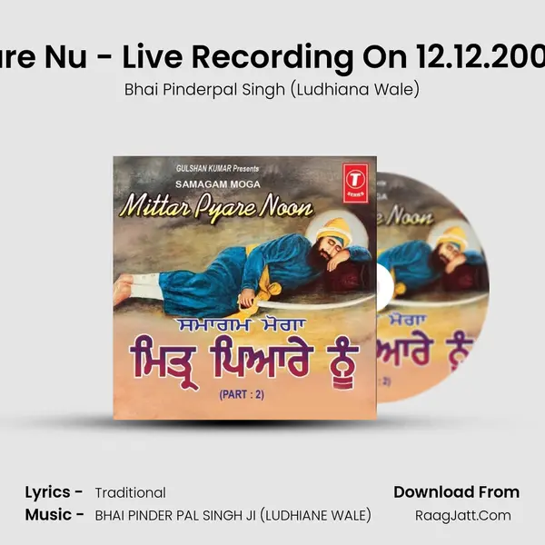 Mittar Piyare Nu - Live Recording On 12.12.2008 At Moga MP3 Song by Bhai Pinderpal Singh (Ludhiana Wale) Cover