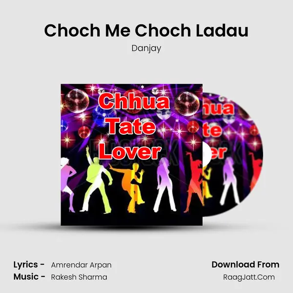 Choch Me Choch Ladau MP3 Song by Danjay Cover