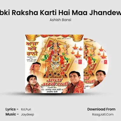 Sabki Raksha Karti Hai Maa Jhandewali MP3 Song by Ashish Bansi Cover