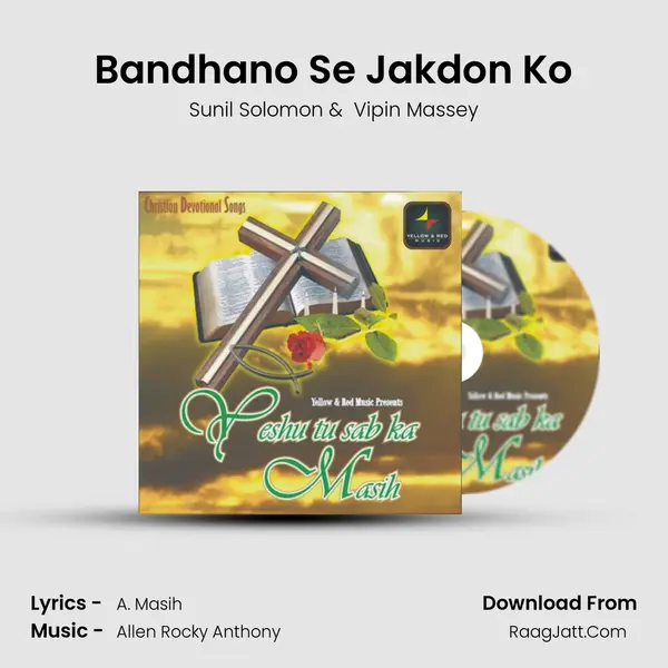 Bandhano Se Jakdon Ko MP3 Song by Sunil Solomon Cover