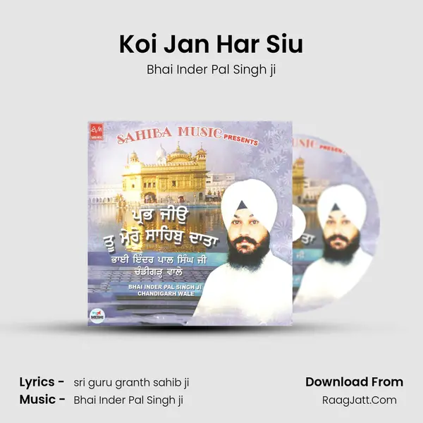 Koi Jan Har Siu MP3 Song by Bhai Inder Pal Singh ji Cover