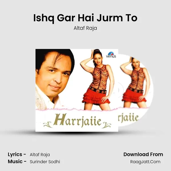 Ishq Gar Hai Jurm To MP3 Song by Altaf Raja Cover