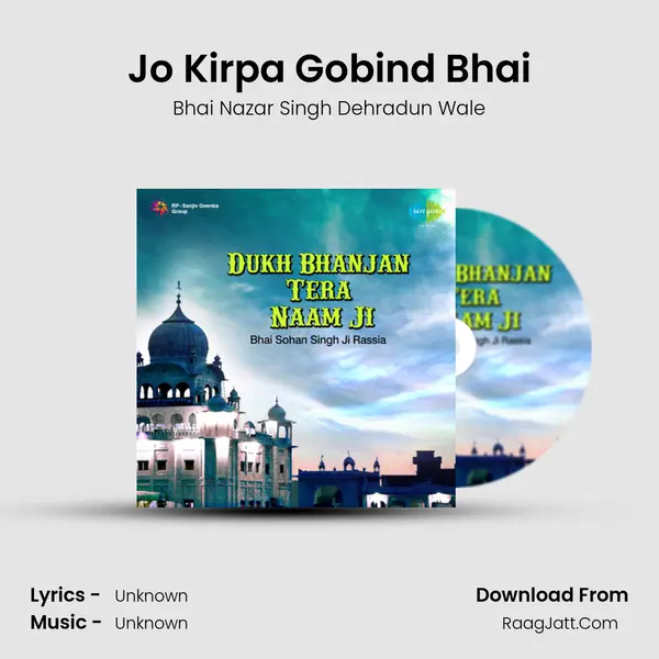 Jo Kirpa Gobind Bhai MP3 Song by Bhai Nazar Singh Dehradun Wale Cover