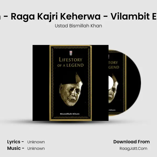 Dhun - Raga Kajri Keherwa - Vilambit Ektaal MP3 Song by Ustad Bismillah Khan Cover