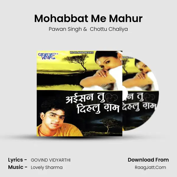 Mohabbat Me Mahur MP3 Song by Pawan Singh Cover
