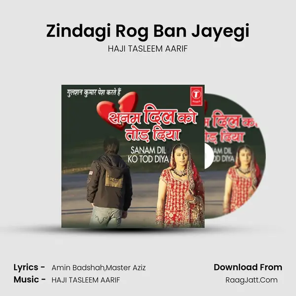 Zindagi Rog Ban Jayegi MP3 Song by HAJI TASLEEM AARIF Cover