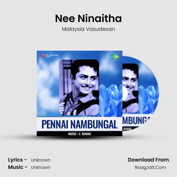 Nee Ninaitha MP3 Song by Malaysia Vasudevan Cover
