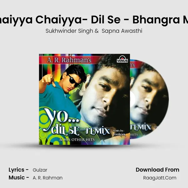 Chaiyya Chaiyya- Dil Se - Bhangra Mix MP3 Song by Sukhwinder Singh Cover