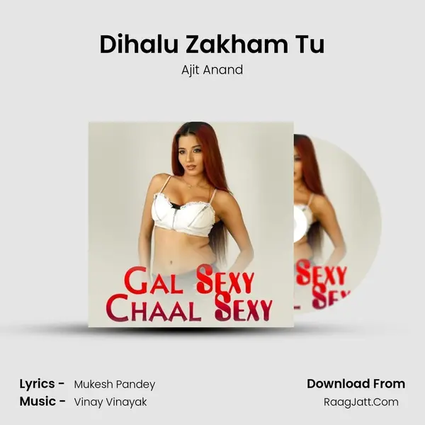 Dihalu Zakham Tu MP3 Song by Ajit Anand Cover
