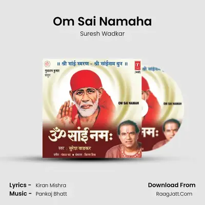 Om Sai Namah (Shri Sai Smaran-Shri Sainaam Dhun) - Suresh Wadkar